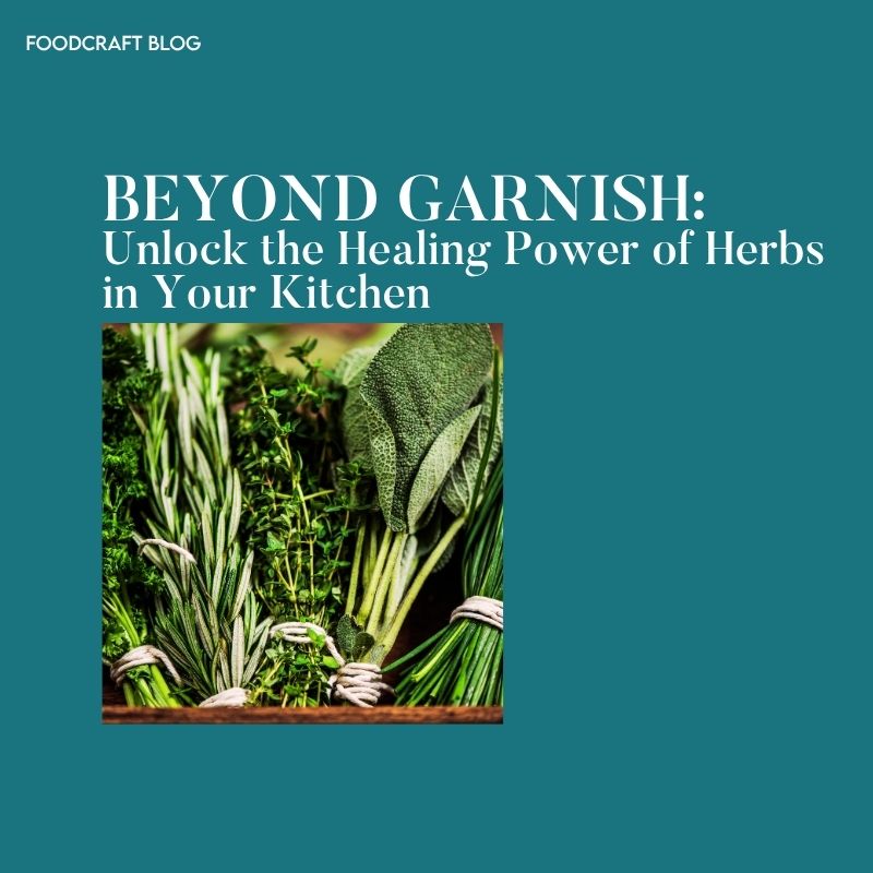 Beyond Garnish: Unlock the Healing Power of Herbs in Your Kitchen