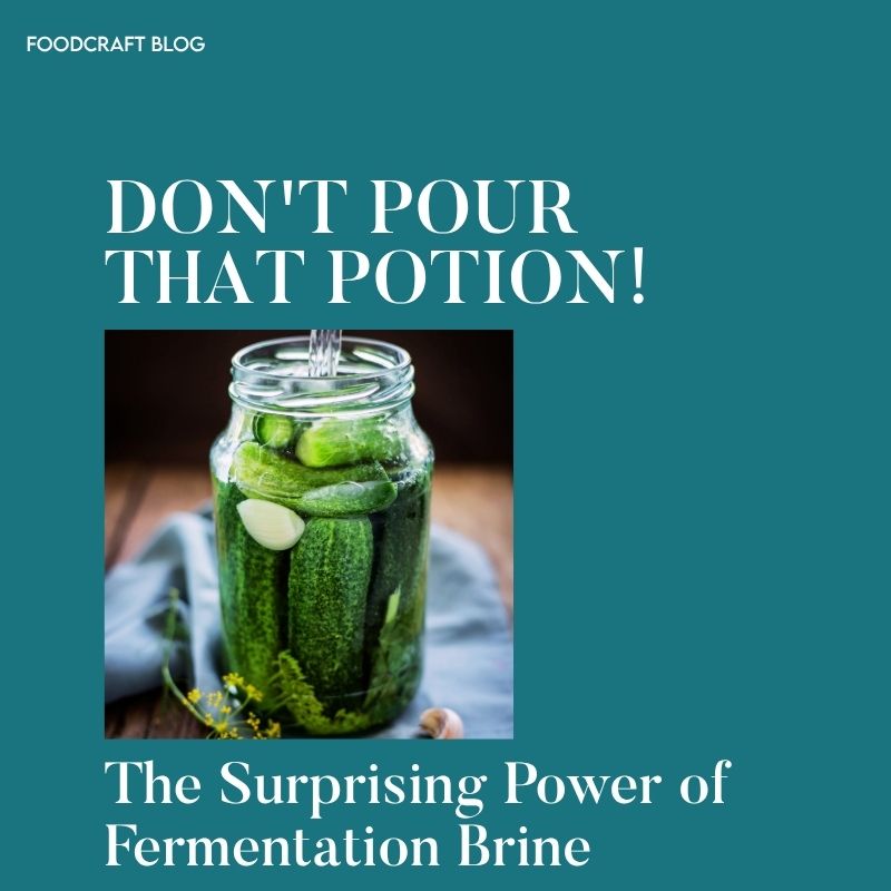 Don't Pour That Potion! The Surprising Power of Fermentation Brine