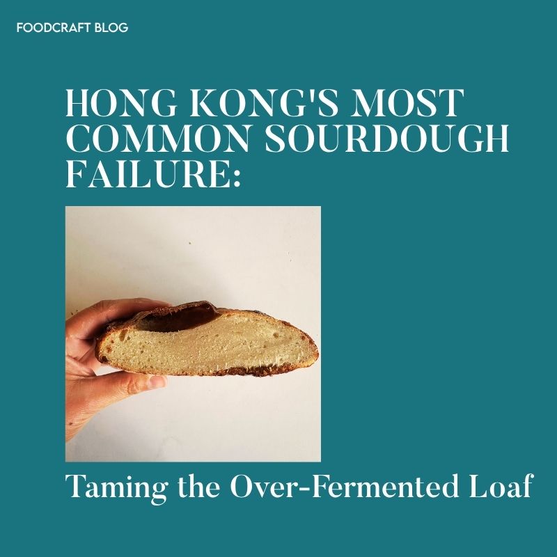 Hong Kong's Most Common Sourdough Failure: Taming the Over-Fermented Loaf