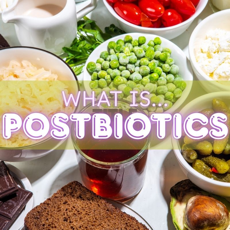 Beyond Probiotics: Discovering the Power of Postbiotics and Foods That Create Them
