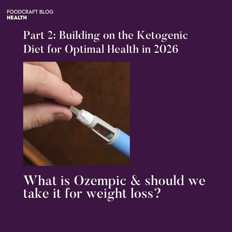 What Is Ozempic and Should We Take It for Weight Loss? (Part 2: Building on the Ketogenic Diet for Optimal Health in 2026)