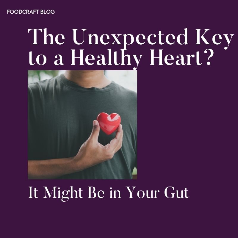 The Unexpected Key to a Healthy Heart? It Might Be in Your Gut