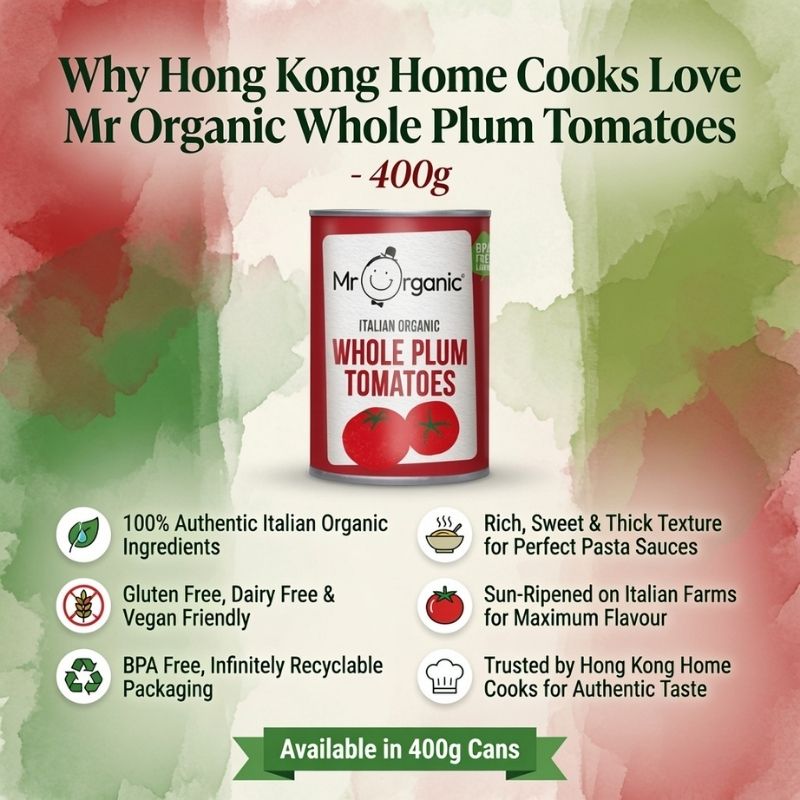 Infographic showing why Hong Kong home cooks love Mr Organic Italian Organic Whole Plum Tomatoes, highlighting features like 100% Italian, no added salt or sugar, BPA-free packaging, and vegan-friendly.